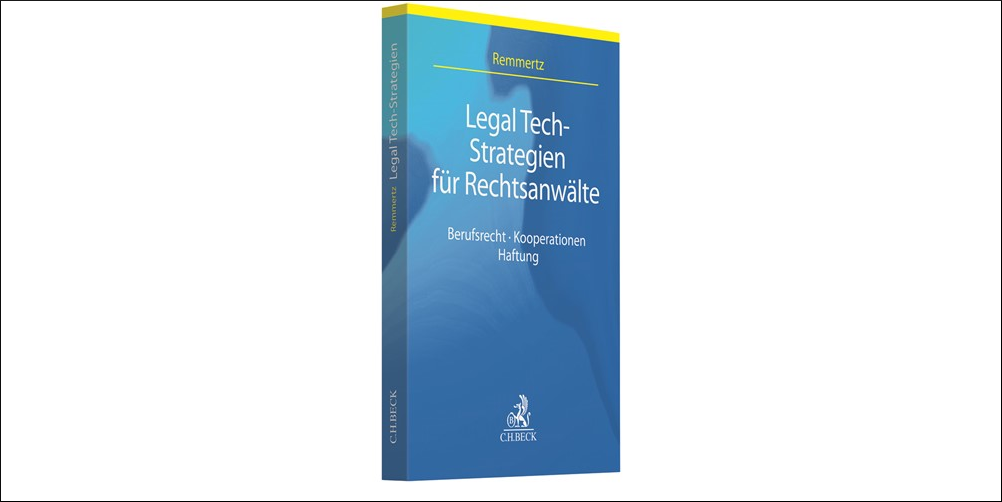„Legal Tech-Strategien für Rechtsanwälte“ von Dr. Frank Remmertz – eine Buchrezension